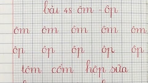 Viết chữ: ÔM - ÔP - TÔM - HỘP SỮA/ Bài 48- sách Cánh Diều