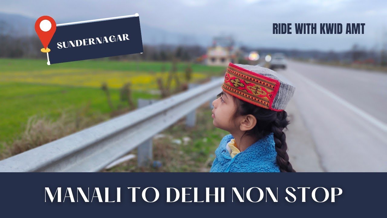KWID ne mast perform Kiya || manali to delhi non-stop -ep05
