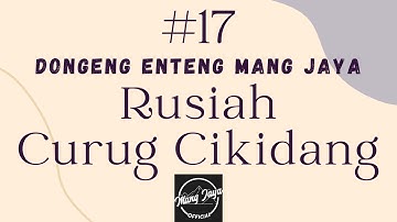 RUSIAH CURUG CIKIDANG 17, Dongeng Enteng Mang Jaya, Carita Sunda @MangJayaOfficial