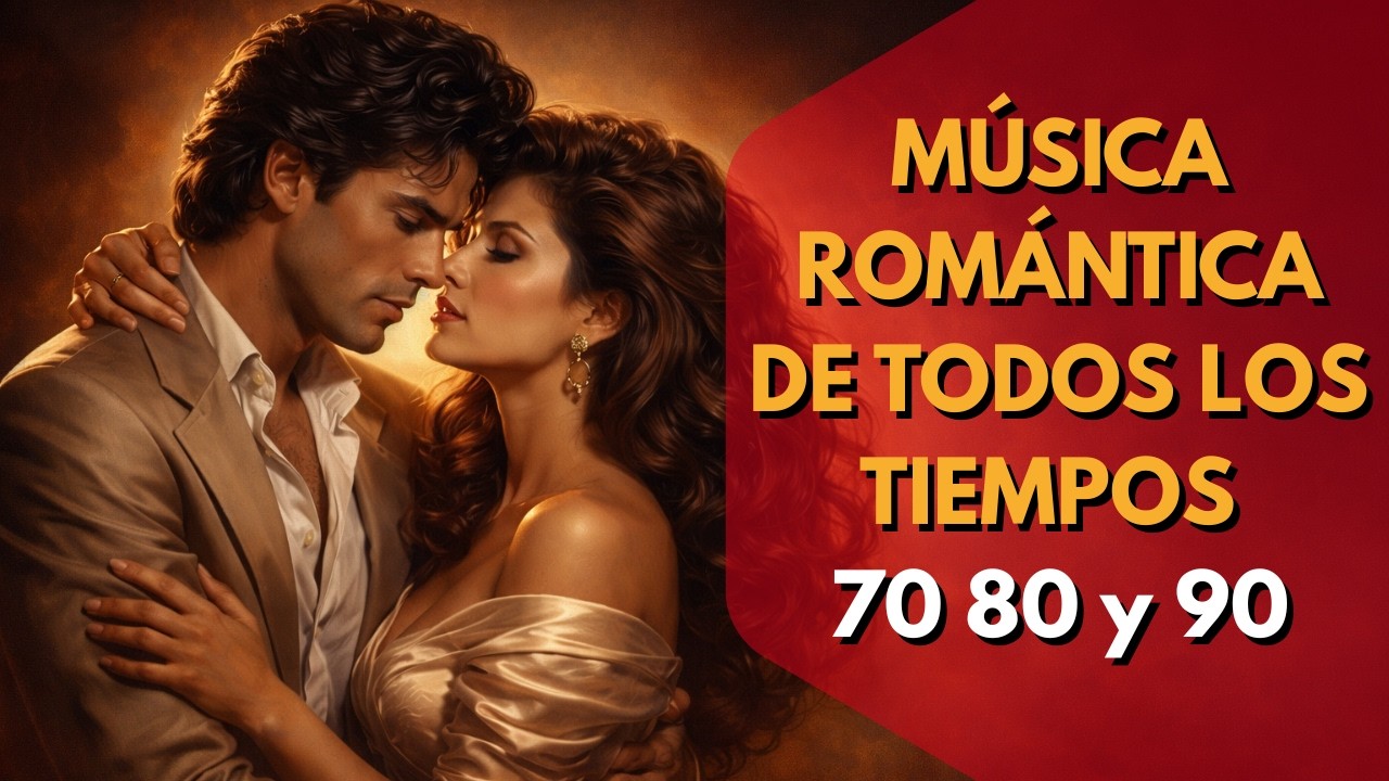 Música Romántica Clásica 70s, 80s y 90s | Las Mejores Baladas de Amor