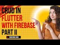 Flutter Firebase CRUD App Tutorial | Firebase Integration in Flutter (PART II)