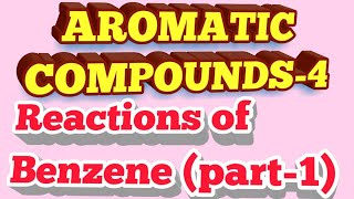 Reaction of Benzene| AROMATIC COMPOUNDS-4|