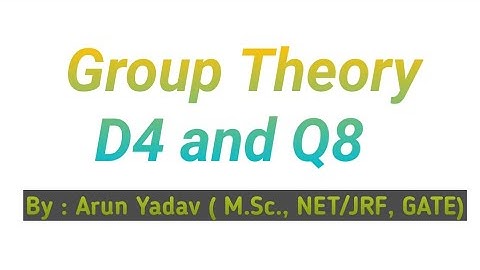 Group Theory | Dihedral Group D4 | Quaternion Group Q8|Abstarct Algebra| IIT-JAM|CSIR-NET/JRF| GATE