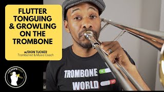 Trombone Lesson: Flutter Tonguing & Growling on the Trombone