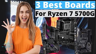 THE BEST MOTHERBOARDS FOR RYZEN 7 5700G! (TOP 3)