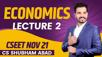 FREE CSEET ECONOMICS LECTURE 2 | NOV 2021 | CS Shubham Abad