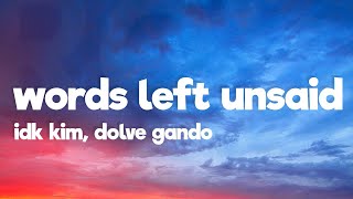 idk kim, Dolve Gando - words left unsaid (Lyrics) [7clouds Release]