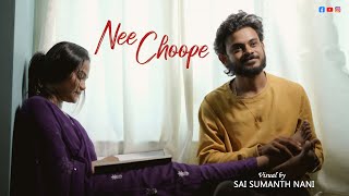 NEE CHOOPE || Visual by SAI SUMANTH NANI || LATEST COVERSONG