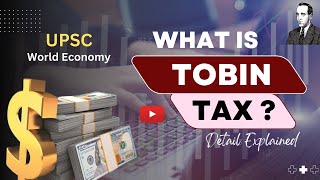 What Is Tobin Tax ? Impact On The Global Economy James Tobin Upsc Insights 2025 Easy As Pie