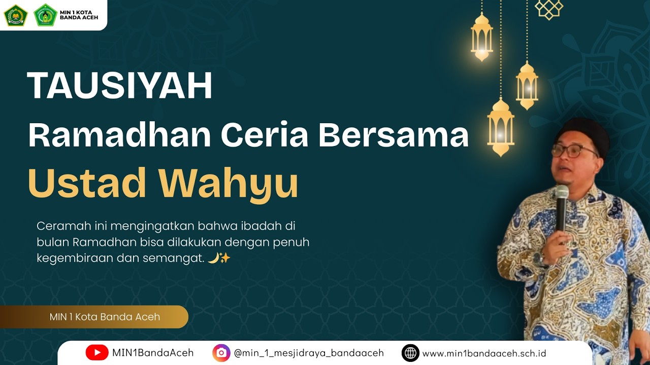 Tausiyah Ramadhan Ceria Bersama Ustad Wahyu - MIN 1 Kota Banda Aceh