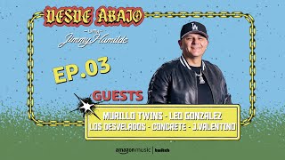 Desde Abajo with Jimmy Humilde - Episode 3