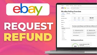How to Request a Refund on eBay (Buyer’s Guide)