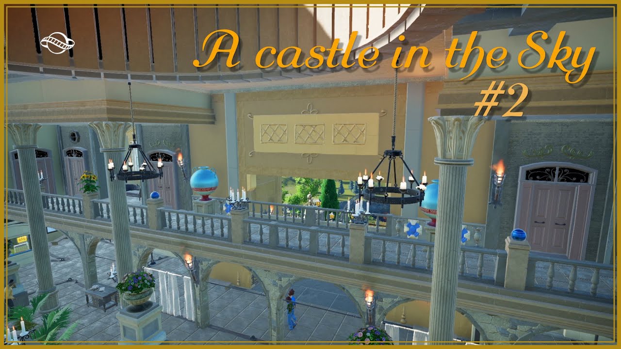 Planet Coaster - Castle in the Sky - Ep. 2 - Entrance Area