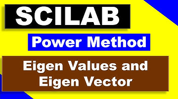 SCILAB: Power Method to find Eigen Value and Eigen Vector | Numerical Method |
