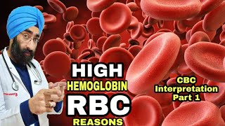 Why do you have High RBC, Hemoglobin levels | CBC Interpretation part 1 | Dr.Education (Eng)