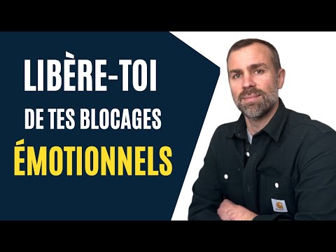 La méthode pour te LIBÉRER de nimporte quel BLOCAGE ÉMOTIONNEL