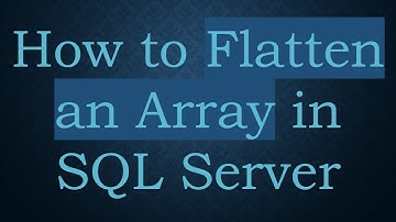 How to Flatten an Array in SQL Server