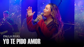 Yo Te Pido Amor - Paula Rivas (Sesión en Vivo / Disco Musas)