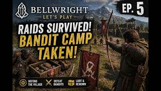 Bellwright Let’s Play EP5 - Raids Survived & Bandits Defeated