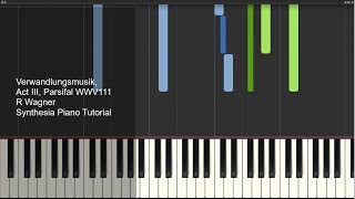Act III Verwandlungsmusik - Parsifal WWV111 - R Wagner - Synthesia Piano Tutorial