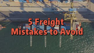 5 Freight Mistakes to Avoid