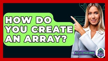 How Do You Create An Array? - Next LVL Programming