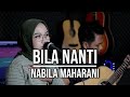 BILA NANTI - NABILA MAHARANI (LIVE COVER INDAH YASTAMI)