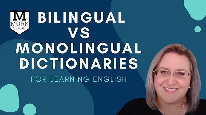 Should you use a bilingual or monolingual dictionary when learning English?