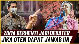 VIRAL‼️ZUMA BERHENTI JADI DEBATER JIKA OTEN DAPAT JAWAB SATU PERTANYAAN INI