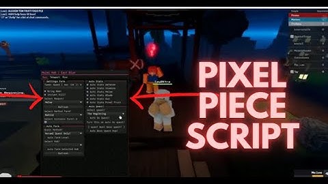 [2023] PIXEL PIECE SCRIPT! | AUTO FARM! | AUTO QUEST | FAST LEVELING! [Pastebin]