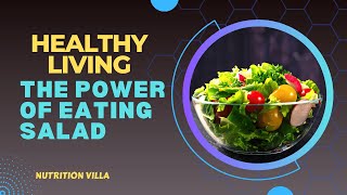 What are the benefits of eating a salad? | 10 Good Reasons to Eat Salad Every Day | NUTRITION VILLA