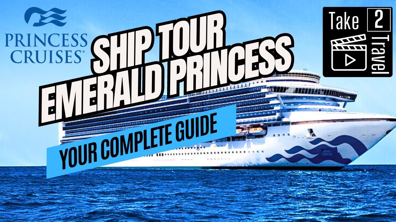 Your Guide To The Emerald Princess - Ship Tour And Overview