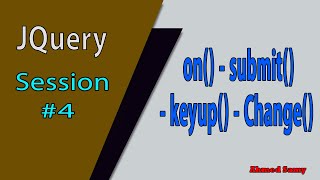 JQuery Session 4 ( on() - submit()- keyup() - Change()  )