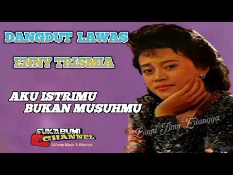 Aku Istrimu Bukan Musuhmu - Enny Rismia Dangdut Langka