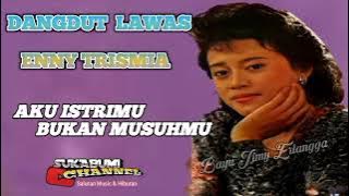 Aku Istrimu Bukan Musuhmu - Enny Rismia Dangdut Langka