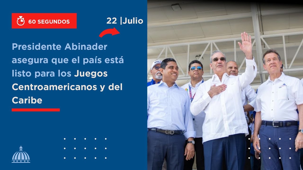 Pdte. Luis Abinader asegura que el país está listo para los Juegos Centroamericanos y del Caribe