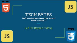 Tech Bytes: Web Development - Week 9 [JavaScript Week 17]