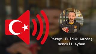 Parayı Bulduk Gardaş - Benekli Ayhan - Ses Efekti