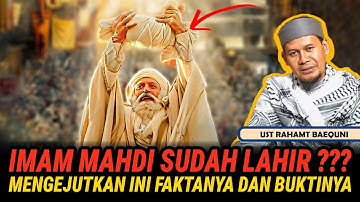 IMAM MAHDI SUDAH LAHIR ? INI FAKTA DAN BUKTINYA | UST RAHMAT BAEQUNI URB