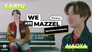 We are MAZZEL (Q&A) -Vivid Ed.- [KAIRYU / NAOYA]