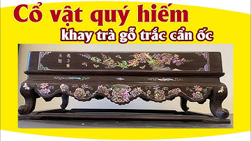 GIẬT MÌNH VỚI GIÁ Chiếc Khay Trà Gỗ Trắc Cẩn Ốc Hàng Cổ Sưu Tầm Hiếm Có - Đồ Gỗ Mai Toàn