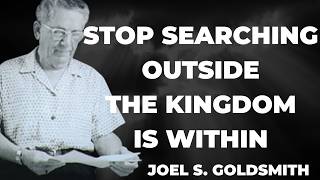 The Mystery Behind "THE KINGDOM OF GOD IS WITHIN YOU" Revealed | Joel Goldsmith