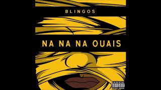 Blingos - Na Na Na Ouais (Official Audio)