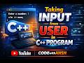 TAKING USER INPUT IN C++ PROGRAM | PART 2 | CODEwithANSH