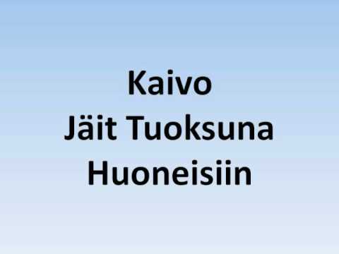 Kaivo - Jit Tuoksuna Huoneisiin