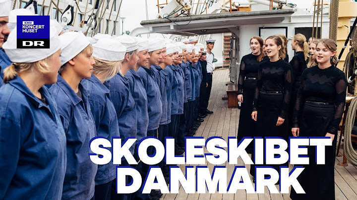 Skoleskibets hjemkomst: Lyse Nætter // DR Pigekoret
