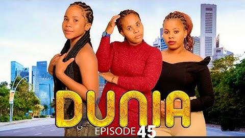 DUNIA  ( Ep 45 )