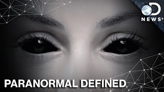 What Makes Something Paranormal?
