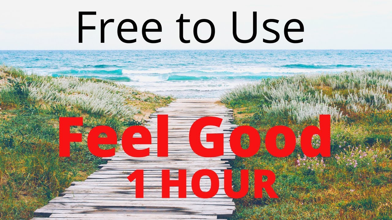 Feel Good - MBB 1 hour No Copyright