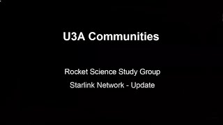 U3A Communities - Rocket Science Study Group   Starlink update